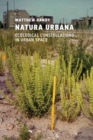 Natura Urbana : Ecological Constellations in Urban Space - Book