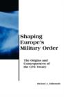 Shaping Europe's Military Order - Book