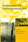Institutions for Environmental Aid : Pitfalls and Promise - Book