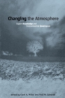 Changing the Atmosphere : Expert Knowledge and Environmental Governance - Book