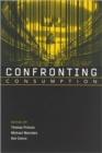 Confronting Consumption - Book