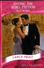 Dating the Rebel Tycoon - Book