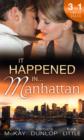 It Happened in Manhattan : Affair with the Rebel Heiress / The Billionaire's Bidding / Tall, Dark & Cranky - Book