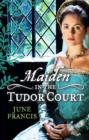 MAIDEN in the Tudor Court : His Runaway Maiden / Pirate's Daughter, Rebel Wife - Book