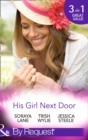 His Girl Next Door : The Army Ranger's Return / New York's Finest Rebel / The Girl from Honeysuckle Farm - Book