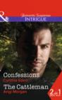 Confessions : Confessions (the Battling Mcguire Boys, Book 1) / the Cattleman (West Texas Watchmen, Book 2) - Book