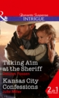 Taking Aim at the Sheriff : Taking Aim at the Sheriff / Kansas City Confessions (Appaloosa Pass Ranch, Book 2) - Book