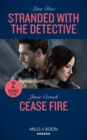 Stranded With The Detective : Stranded with the Detective (Tennessee Swat) / Cease Fire (Omega Sector: Under Siege) - Book
