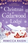 Christmas At Cedarwood Lodge : Celebrations & Confetti at Cedarwood Lodge / Brides & Bouquets at Cedarwood Lodge / Midnight & Mistletoe at Cedarwood Lodge - Book