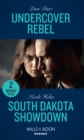 Undercover Rebel / South Dakota Showdown : Undercover Rebel (the Mighty Mckenzies) / South Dakota Showdown (A Badlands Cops Novel) - Book