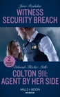 Witness Security Breach / Colton 911: Agent By Her Side : Witness Security Breach (A Hard Core Justice Thriller) / Colton 911: Agent by Her Side (Colton 911: Grand Rapids) - Book