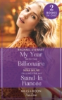 My Year With The Billionaire / Falling For His Stand-In Fiancee : My Year with the Billionaire / Falling for His Stand-in FianceE - Book