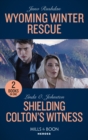 Wyoming Winter Rescue / Shielding Colton's Witness : Wyoming Winter Rescue (Cowboy State Lawmen) / Shielding Colton's Witness (the Coltons of Colorado) - Book