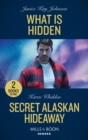 What Is Hidden / Secret Alaskan Hideaway : What is Hidden / Secret Alaskan Hideaway - Book