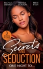 Secrets And Seduction: One Night To... : Getting Dirty (Getting Down & Dirty) / an Honorable Seduction / Seduced by Second Chances - Book