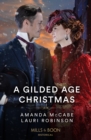 A Gilded Age Christmas : A Convenient Winter Wedding / the Railroad Baron's Mistletoe Bride - Book