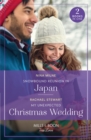 Snowbound Reunion In Japan / My Unexpected Christmas Wedding : Snowbound Reunion in Japan (the Christmas Pact) / My Unexpected Christmas Wedding (How to Win a Monroe) - Book