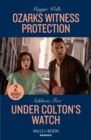 Ozarks Witness Protection / Under Colton's Watch : Ozarks Witness Protection (Arkansas Special Agents) / Under Colton's Watch (the Coltons of New York) - Book
