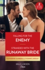Falling For The Enemy / Stranded With The Runaway Bride : Falling for the Enemy (the Gilbert Curse) / Stranded with the Runaway Bride - Book