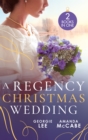 A Regency Christmas Wedding : His Mistletoe Marchioness / the Wallflower's Mistletoe Wedding - Book