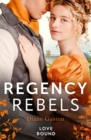 Regency Rebels: Love Bound : Bound by Duty / Bound by One Scandalous Night - Book