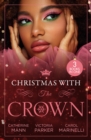 Christmas With The Crown : Yuletide Baby Surprise (Billionaires and Babies) / to Claim His Heir by Christmas / Christmas Bride for the Sheikh - Book