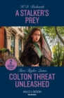 A Stalker's Prey / Colton Threat Unleashed : A Stalker's Prey (West Investigations) / Colton Threat Unleashed (the Coltons of Owl Creek) - Book