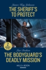 The Sheriff's To Protect / The Bodyguard's Deadly Mission : The Sheriff's to Protect / the Bodyguard's Deadly Mission - Book
