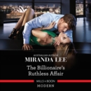 The Billionaire's Ruthless Affair - eAudiobook