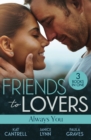 Friends To Lovers: Always You : An Heir for the Billionaire (Dynasties: the Newports) / Friend, Fling, Forever? / Fugitive Bride - Book