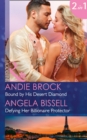 Bound by His Desert Diamond: Bound by His Desert Diamond / Defying Her Billionaire Protector (Mills & Boon Modern) (Wedlocked!, Book 82) - Book