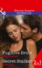 Fugitive Bride : Fugitive Bride / Secret Stalker - Book