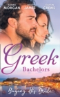 Greek Bachelors: Buying His Bride : Bought: the Greek's Innocent Virgin / His for a Price / Securing the Greek's Legacy - Book