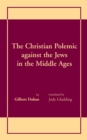 Christian Polemic against the Jews in the Middle Ages, The - Book