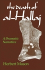 Death of al-Hallaj, The : A Dramatic Narrative - Book
