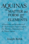 Aquinas on Matter and Form and the Elements : A Translation and Interpretation of the De Principiis Naturae and the De Mixtione Elementorum of St. Thomas Aquinas - Book