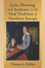 Lyric, Meaning, and Audience in the Oral Tradition of Northern Europe - Book