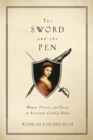 The Sword and the Pen : Women, Politics, and Poetry in Sixteenth-Century Siena - Book