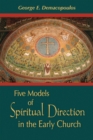 Five Models of Spiritual Direction in the Early Church - eBook