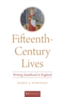 Fifteenth-Century Lives : Writing Sainthood in England - eBook