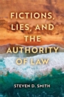 Fictions, Lies, and the Authority of Law - eBook