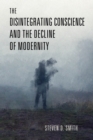 The Disintegrating Conscience and the Decline of Modernity - eBook