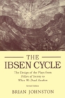 Ibsen Cycle : The Design of the Plays from Pillars of Society to When We Dead Awaken - Book