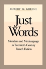 Just Words : Moralism and Metalanguage in Twentieth-Century French Fiction - Book