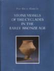 Stone Vessels of the Cyclades in the Early Bronze Age - Book
