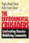 The Environmental Crusaders : Confronting Disaster, Mobilizing Community - Book
