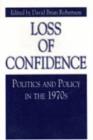 Loss of Confidence : Politics and Policy in the 1970s - Book