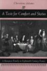 A Taste for Comfort and Status : A Bourgeois Family in Eighteenth-Century France - Book