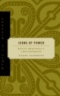 Icons of Power : Ritual Practices in Late Antiquity - Book