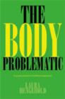 The Body Problematic : Political Imagination in Kant and Foucault - Book